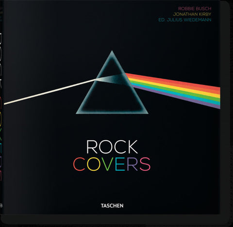 Rock Covers Hardbound Book by Robbie Busch, Jonathan Kirby, and Ed. Julius Wiedemann