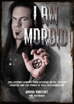 I Am Morbid: Ten Lessons Learned From Extreme Metal, Outlaw Country,And The Power Of Self-Determinat