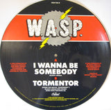 W.A.S.P. I Be Somebody 12" Picture Disc